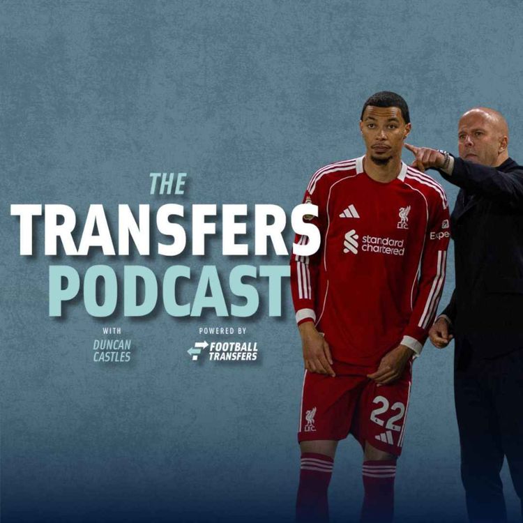 cover art for Liverpool Special | Summer transfers analysed | Team in transition?