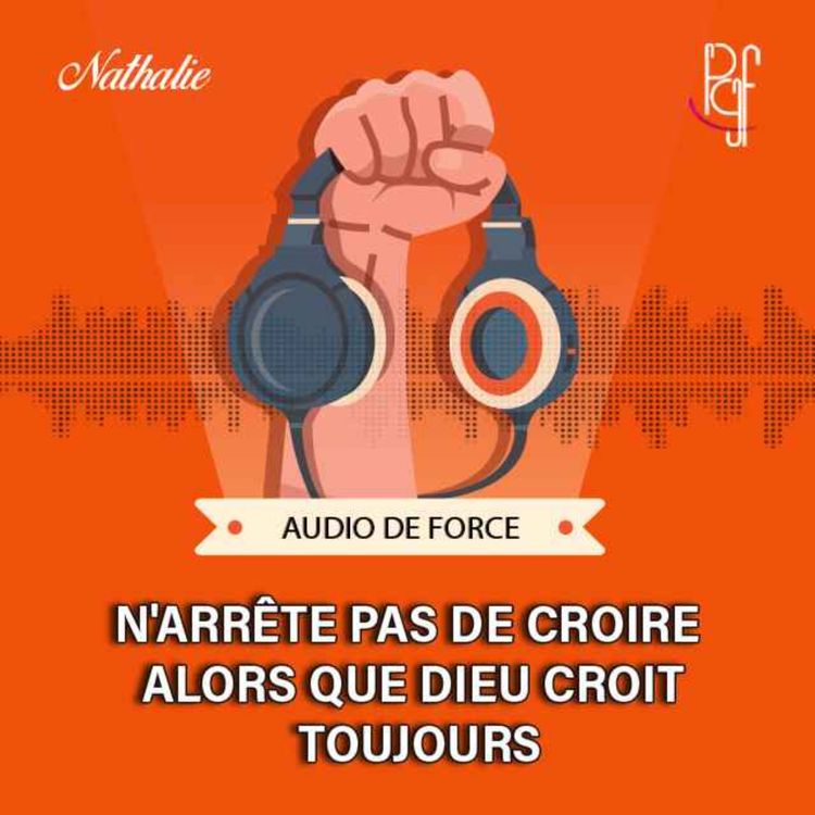 cover art for N'arrête pas de croire alors que Dieu croit toujours
