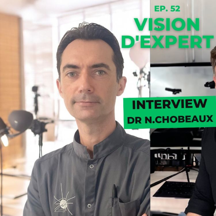 cover art for Vision d'Expert #52 / Dr N. CHOBEAUX / Ophtalmologue / Fondateur OphtaLink