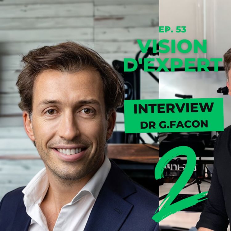 cover art for Vision d'Expert #53 / Dr Gonzague FACON/ Ophtalmologiste / Directeur médical Point Vision