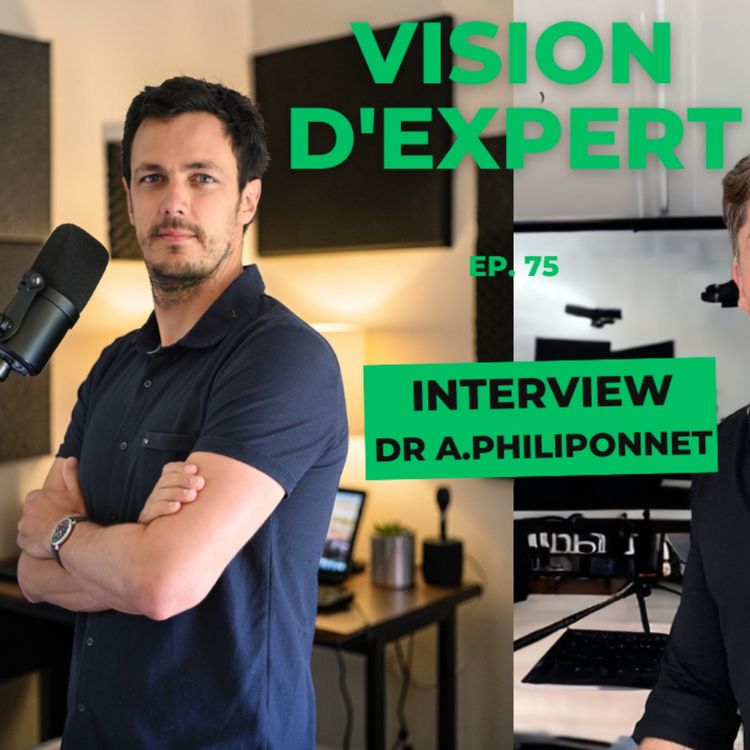 cover art for Vision d'Expert #75 / Interview du Dr  PHILIPONNET / La santé mentale des ophtalmologues