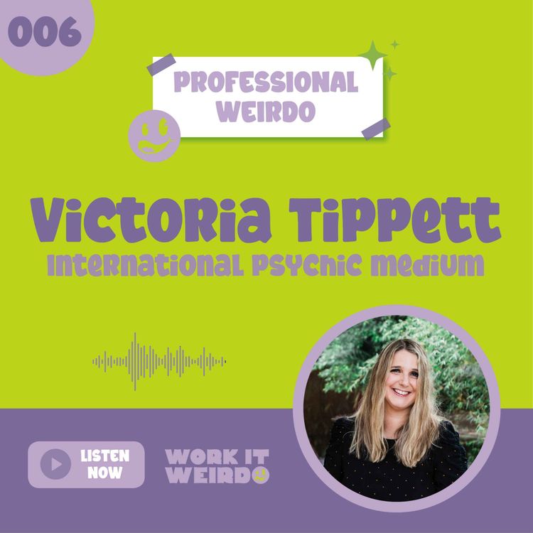 cover art for 006 - Connecting to Spirit and Transforming with Psychic Medium Victoria Tippett