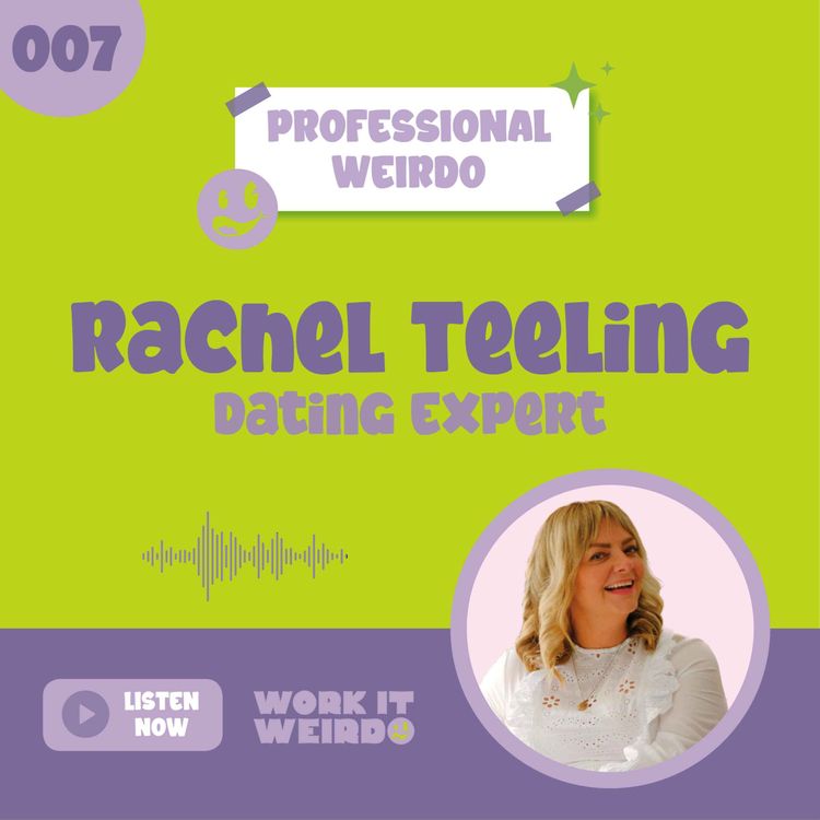 cover art for 007 - From Ex to Expert Dating Coach with Rachel Teeling