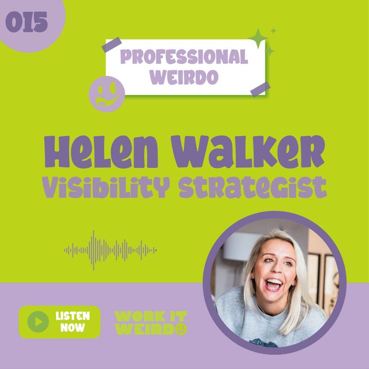 cover art for 015 - Be more Visible with Helen Walker