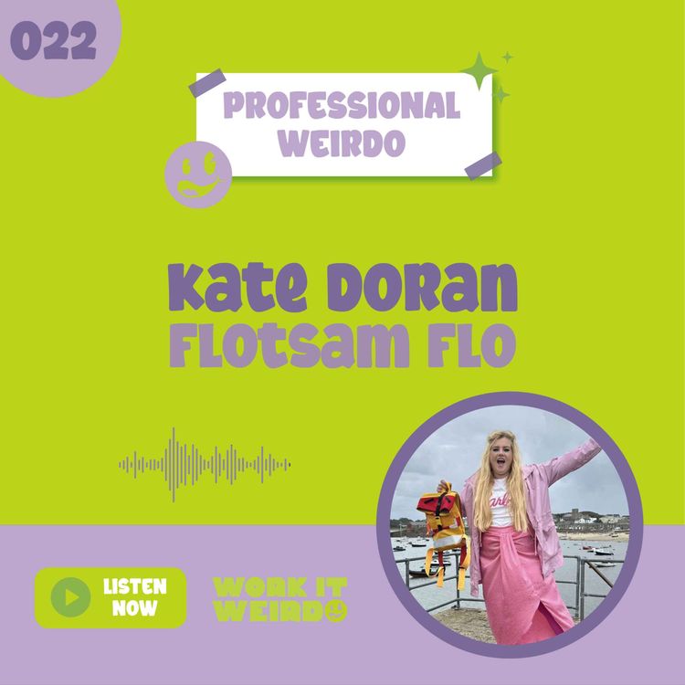 cover art for 022 - Turning waste to wonder with Sustainability Superstar Kate Doran of Flotsam Flo