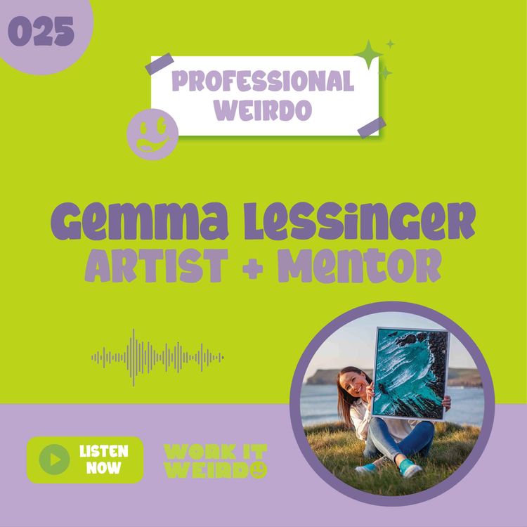 cover art for 025 - Working with your Creativity with Gemma Lessinger