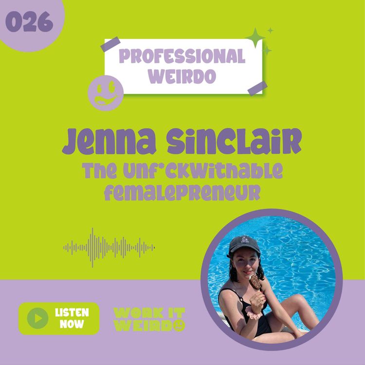 cover art for 026 - Pivoting, Aligning and being Fearless with Jenna Sinclair