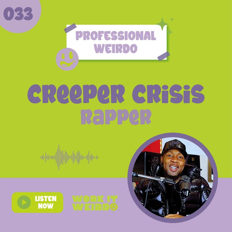 cover art for 033 - Wisdom + Storytelling with Rapper, Creeper Crisis