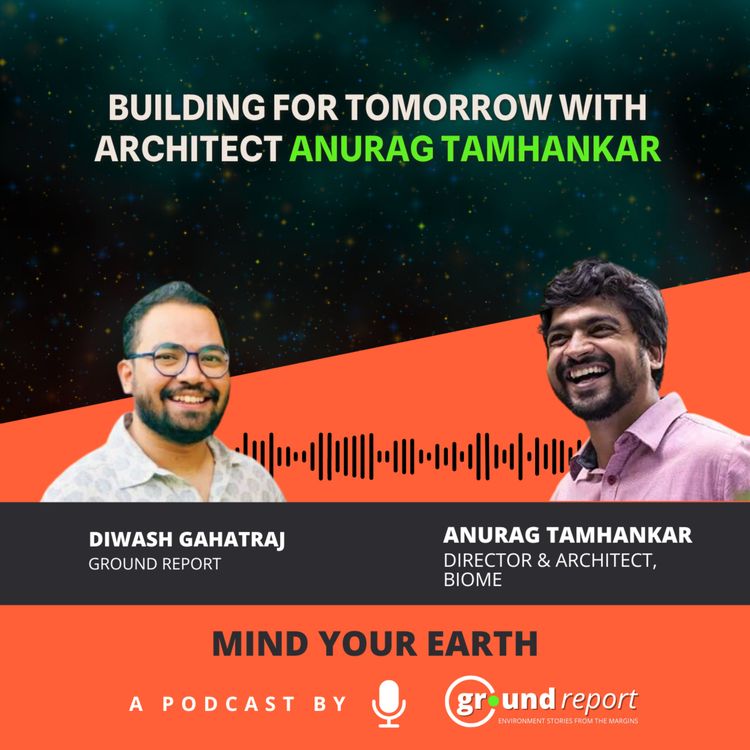 cover art for Building for Tomorrow with Architect Anurag Tamhankar