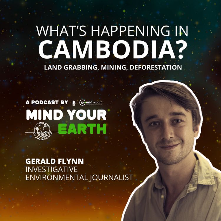cover art for Cambodia's Environmental Crisis: Reporting from the Edge