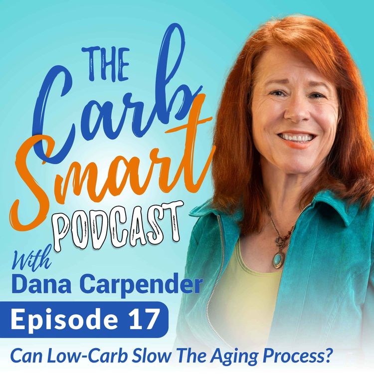 cover art for 17. Can Low-Carb Slow The Aging Process?