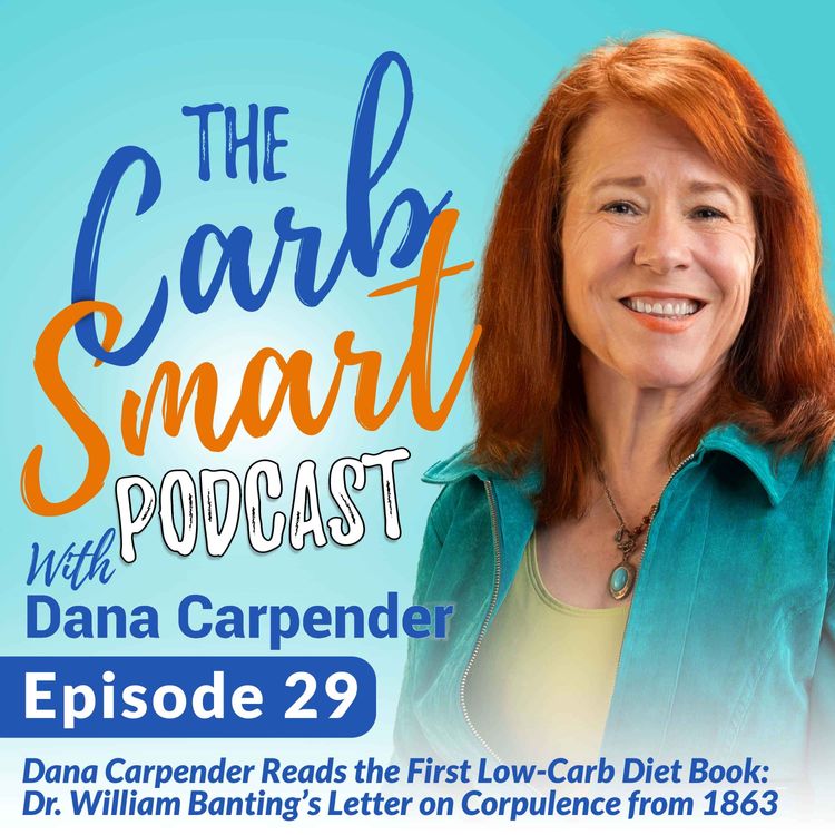 cover art for 29. Dana Carpender Reads Letter on Corpulence The First Low-Carb Diet Book