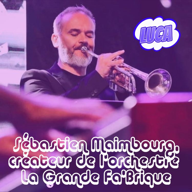 cover art for Vosges : Sébastien Maimbourg, créateur de l'orchestre La Grande Fabrique