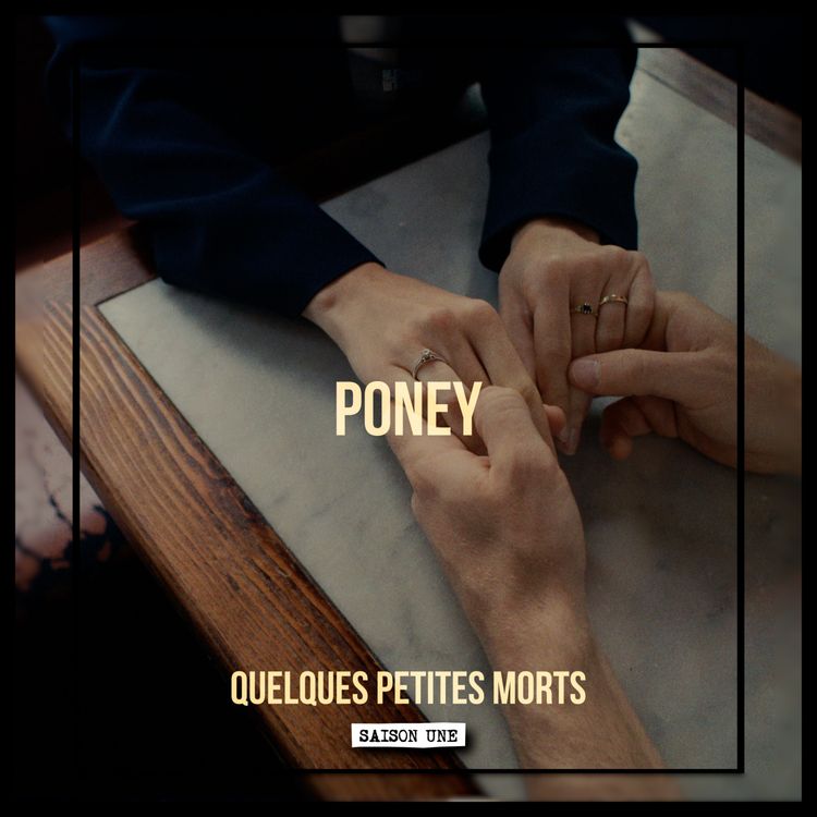 cover art for Poney | Quelques Petites Morts (S1E02)