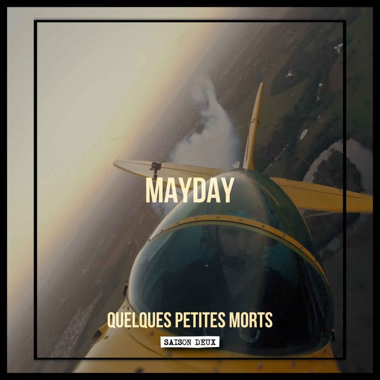 cover art for Mayday | Quelques Petites Morts (S2E02)