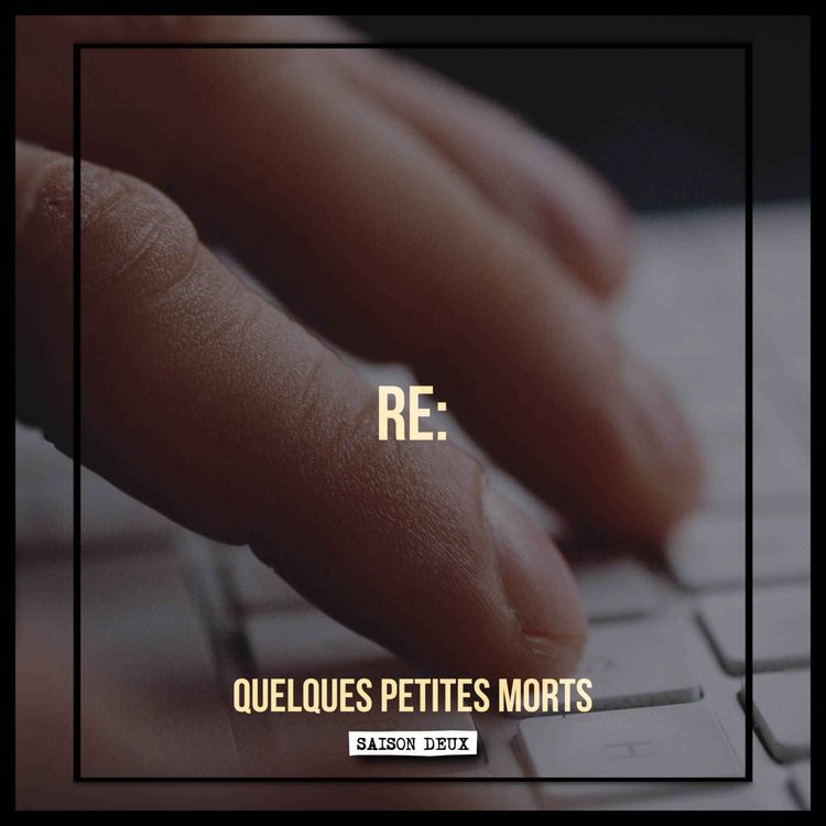 cover art for Re: | Quelques Petites Morts (S2E03)