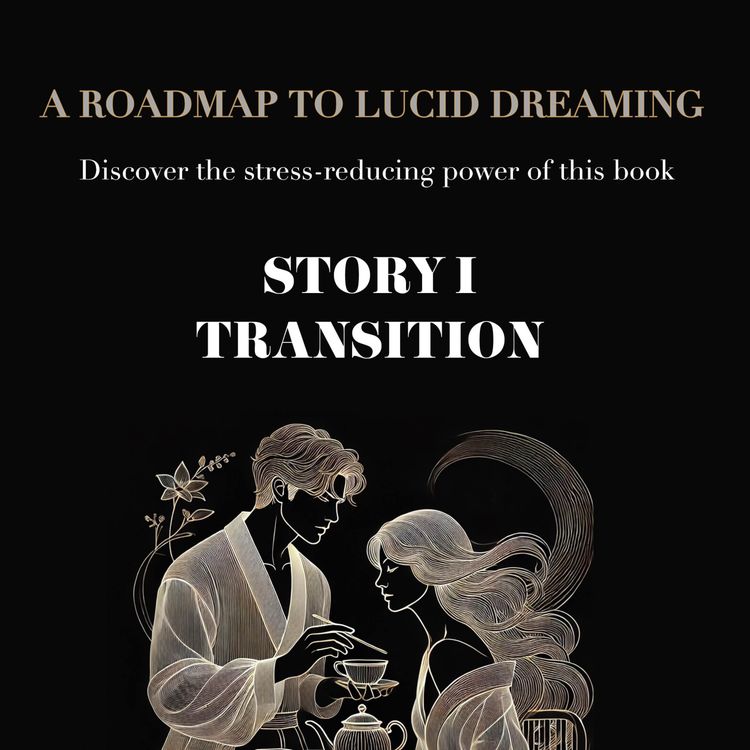 cover art for Bedtime Story • Fall Asleep in 10 Min with the "Transition" Story from the Book "A Roadmap to Lucid Dreaming"