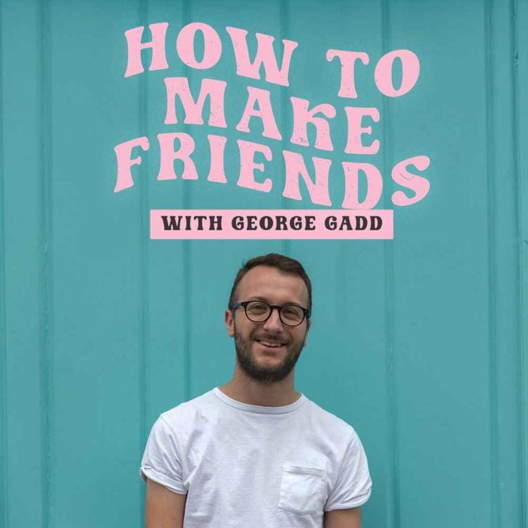 cover art for How To Make Friends with George Gadd