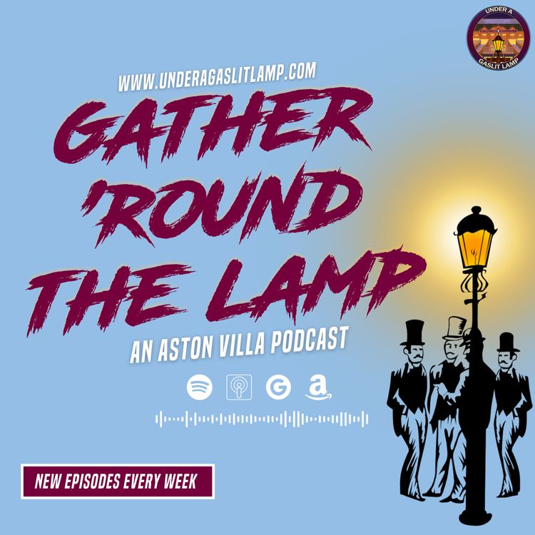 cover art for Gather 'Round The Lamp S6 E17 - Asensio's Ascension - FA Cup Progression, Champions League Position of Strength & Bees Away
