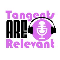 cover art for Tangents Are Relevant