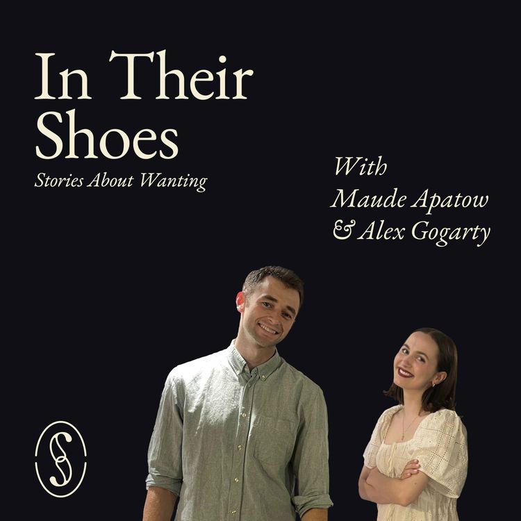 cover art for Episode 3: In Maude Apatow and Alex Gogarty's Shoes