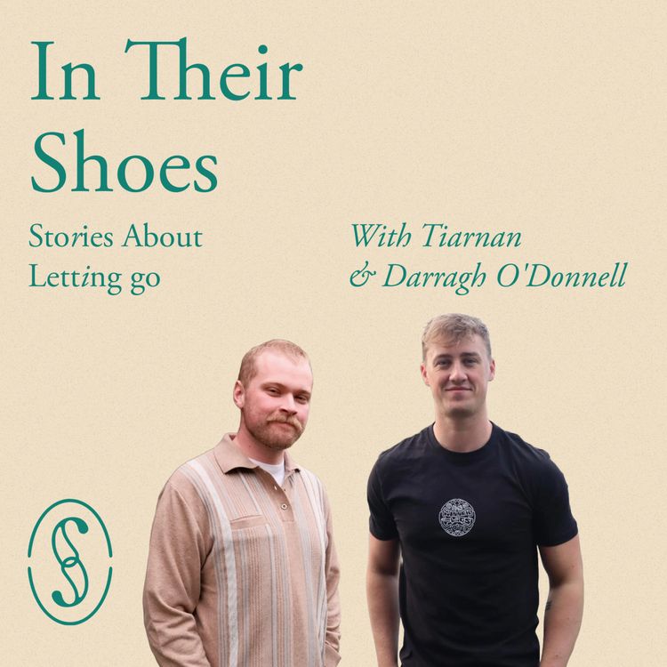 cover art for S2 Episode 1: In Tiarnán and Darragh O'Donnell's Shoes 