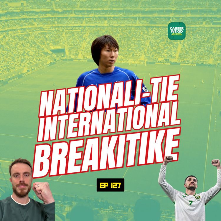 cover art for NationaLi-Tie: International Breakitike Edition | Who is the most niche player to play for both West Ham and Palace?