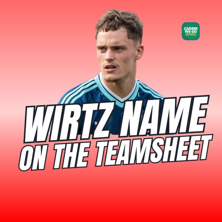 cover art for Wirtz Name on the Team Sheet | Can you identify the Prem match from its most obscure players?