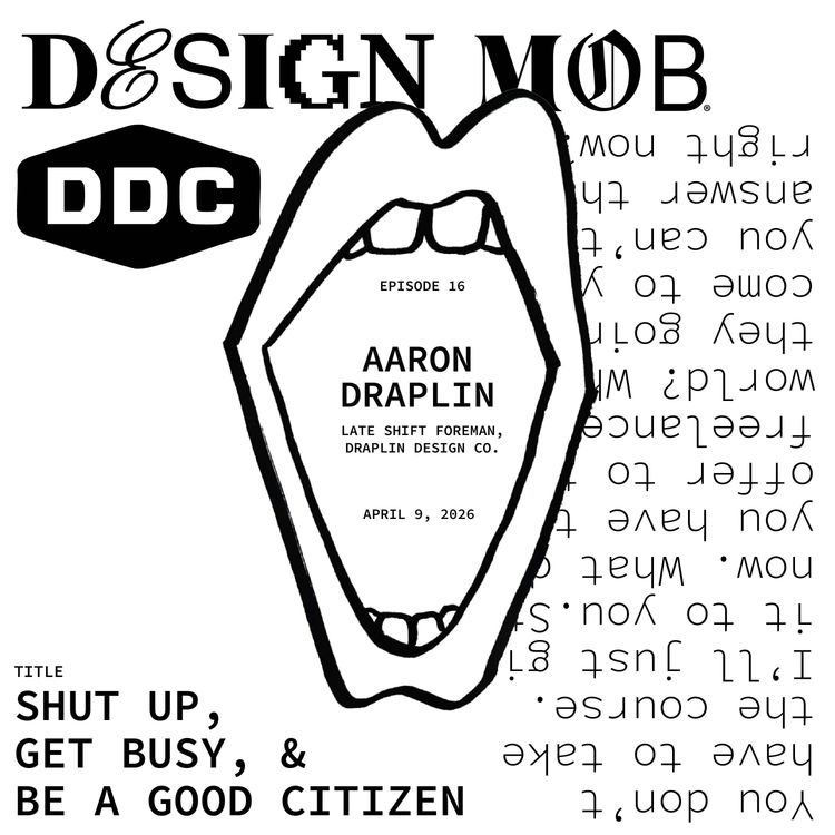 cover art for 016: Shut up, get busy, and be a good citizen with Aaron Draplin