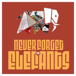 cover art for Never Forget The Elefants 