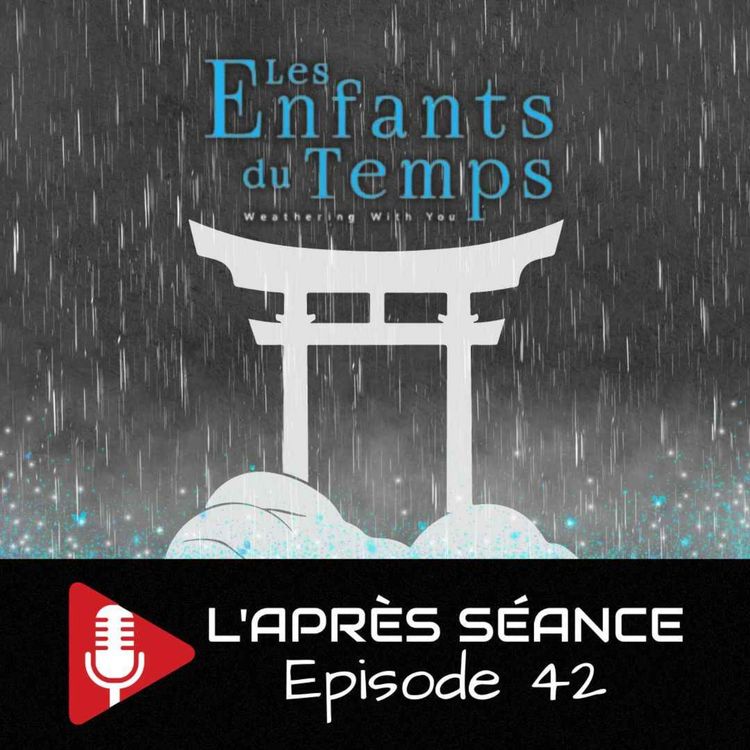 cover art for Episode 42 : les enfants du temps