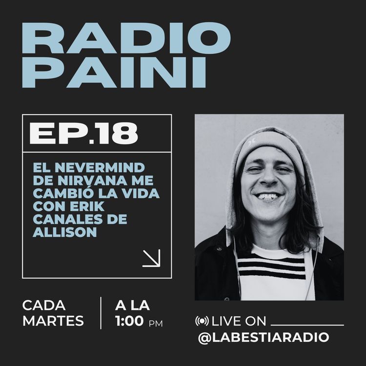 cover art for Radio Paini #18 con Erik Canales de Allison 07 Mayo 2024