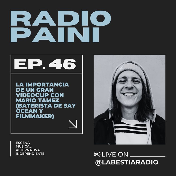 cover art for Radio Paini #46 con Mario Tamez (Baterista de Say Ocean y Filmmaker)