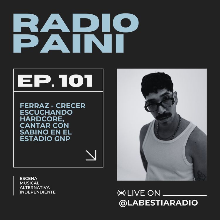 cover art for Radio Paini #101 - FERRAZ
