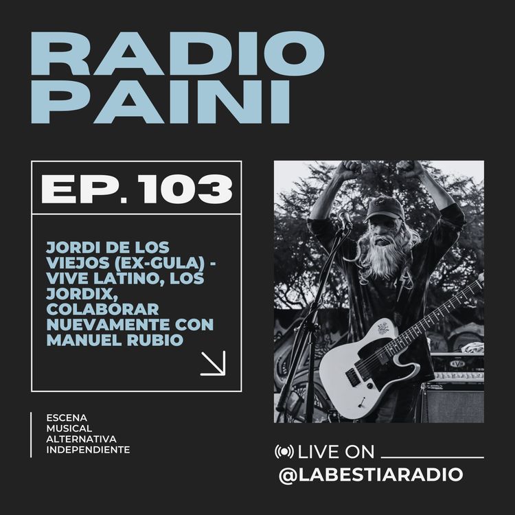 cover art for Radio Paini #103 - JORDI DE LOS VIEJOS (EX-GULA)