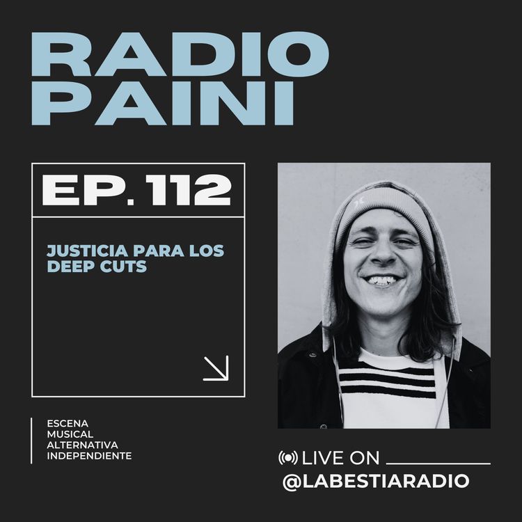 cover art for Radio Paini #112 - Justicia para los DEEP CUTS