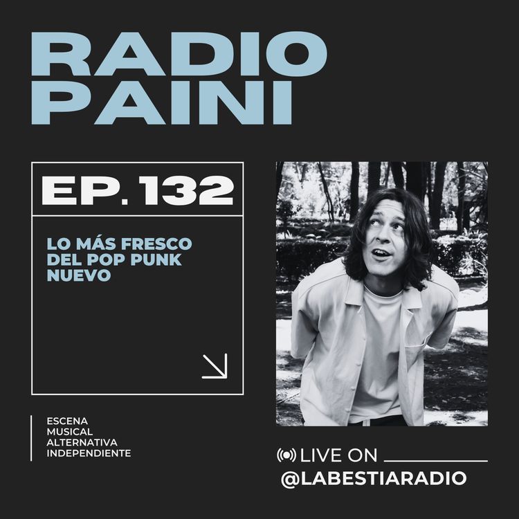 cover art for Radio Paini #132 - LO MÁS FRESCO DEL POP PUNK NUEVO