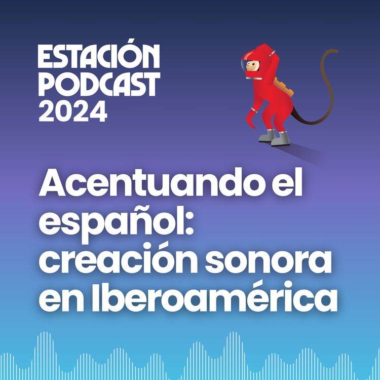 cover art for Acentuando el español: creación sonora en Iberoamérica