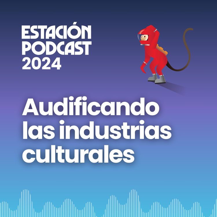 cover art for Audificando las industrias culturales