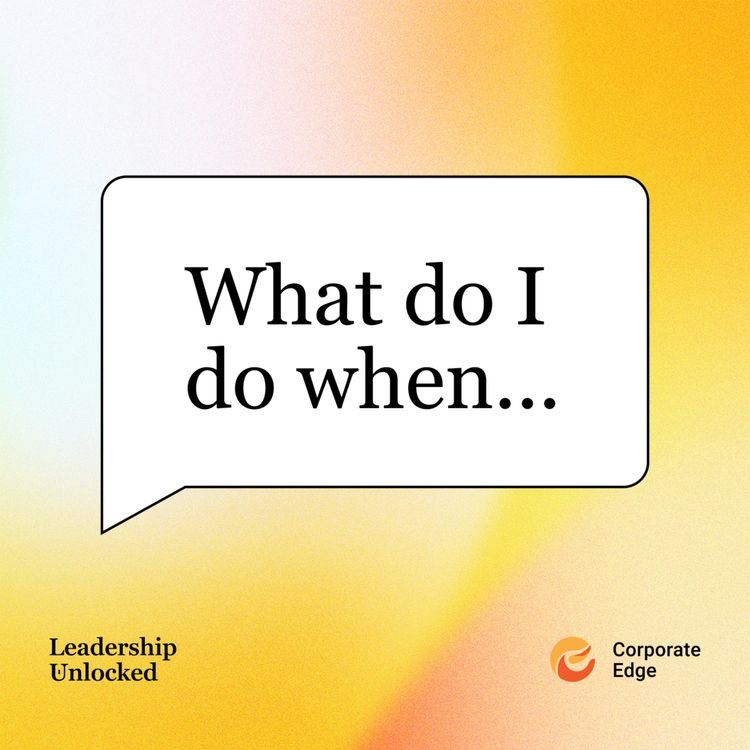 cover art for #9 What do I do when... I need to give feedback to an emotional person