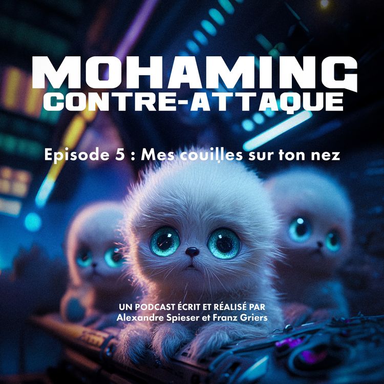 cover art for Episode 5 : Mes couilles sur ton nez