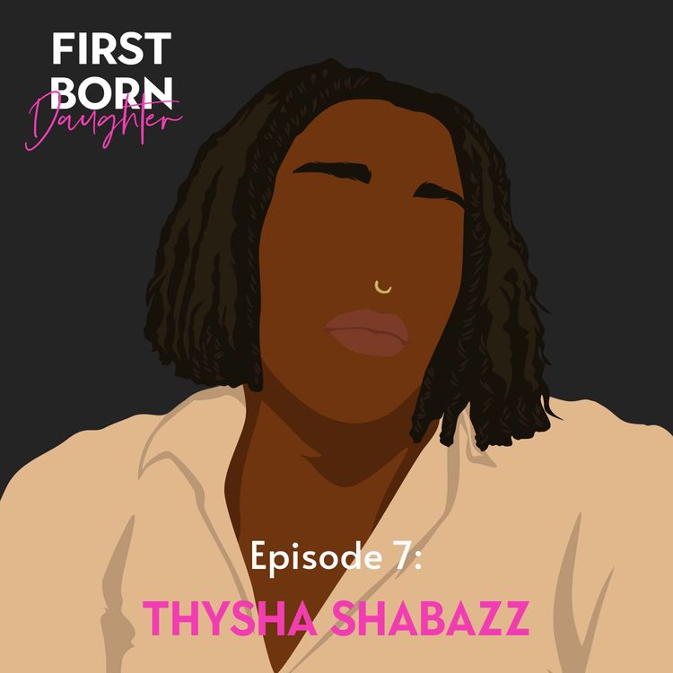 cover art for Episode 7: Thysha Shabazz