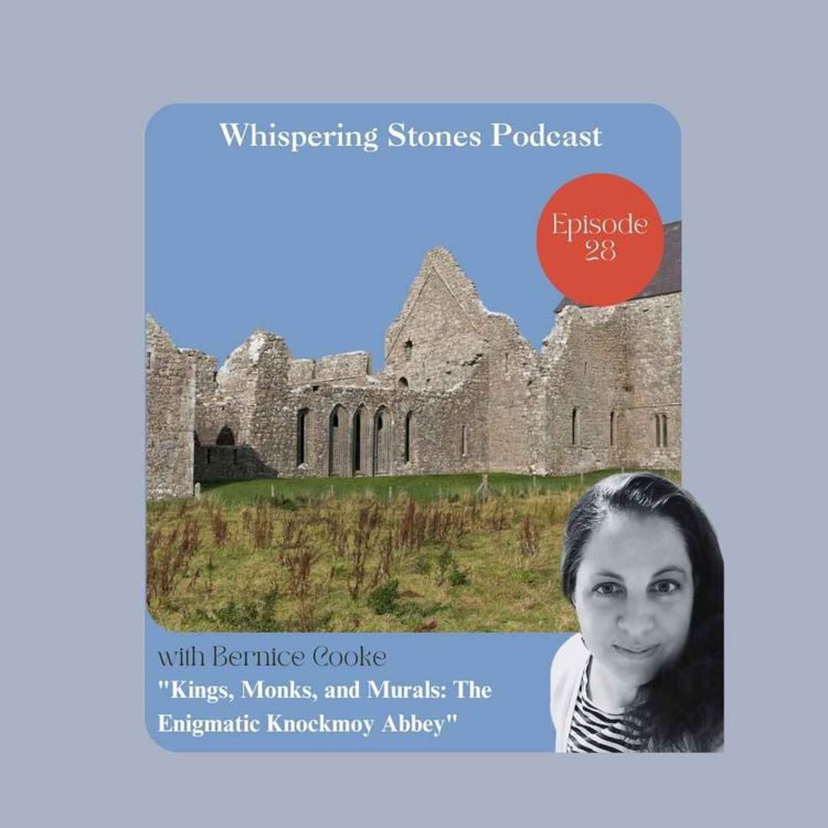 cover art for "Kings, Monks, and Murals: The Enigmatic Knockmoy Abbey"