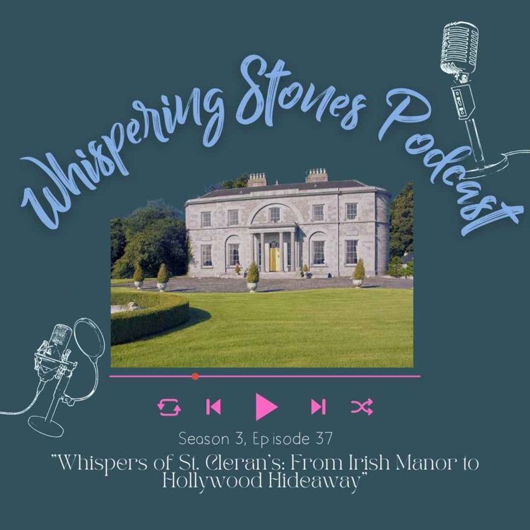 cover art for "Whispers of St. Cleran’s: From Irish Manor to Hollywood Hideaway"
