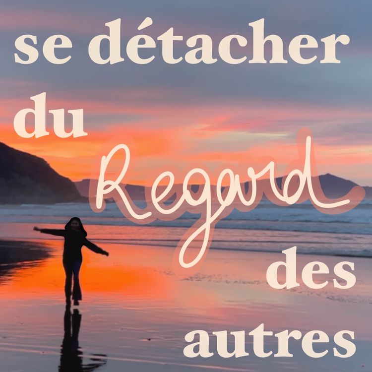 cover art for se détacher du regard des autres 