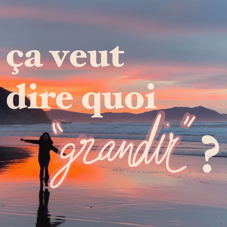 cover art for ça veut dire quoi "grandir" ?