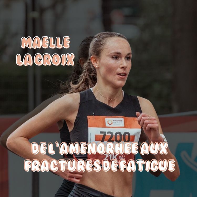 cover art for De l'aménorrhée primaire aux fractures de fatigue / avec Maëlle LA CROIX