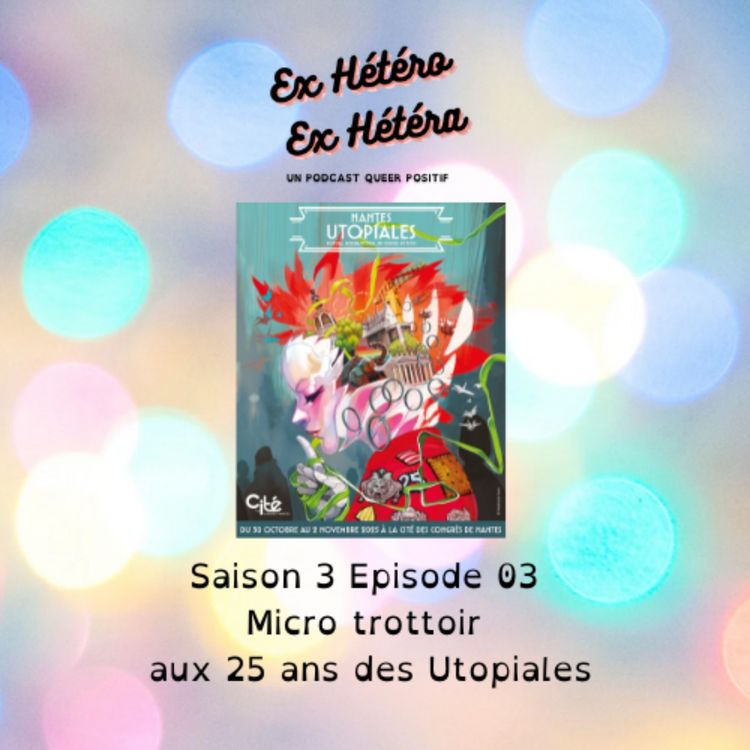 cover art for S3E03 Micro trottoir aux 25 ans des Utopiales
