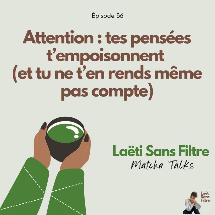 cover art for Attention : tes pensées t’empoisonnent (et tu ne t’en rends même pas compte)