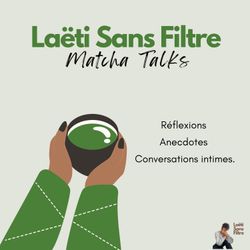 cover art for Matcha Talks - Laëti Sans Filtre